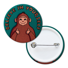 Load image into Gallery viewer, "Believe in Yourself" Bigfoot | Pinback Badge Button