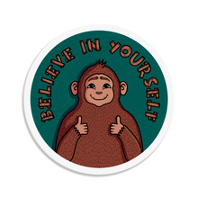 Load image into Gallery viewer, "Believe in Yourself" Bigfoot | 3-inch Waterproof Sticker