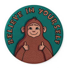 Load image into Gallery viewer, "Believe in Yourself" Bigfoot | Round Beverage Coaster